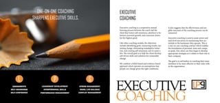 ONE-ON-ONE COACHING
SHARPENS EXECUTIVE SKILLS.
EXECUTIVE
COACHING
Executive coaching is a cooperative mutual
learning proc...