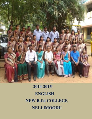 2014-2015
ENGLISH
NEW B.Ed COLLEGE
NELLIMOODU
 