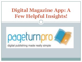 Digital Magazine App: A
Few Helpful Insights!
 