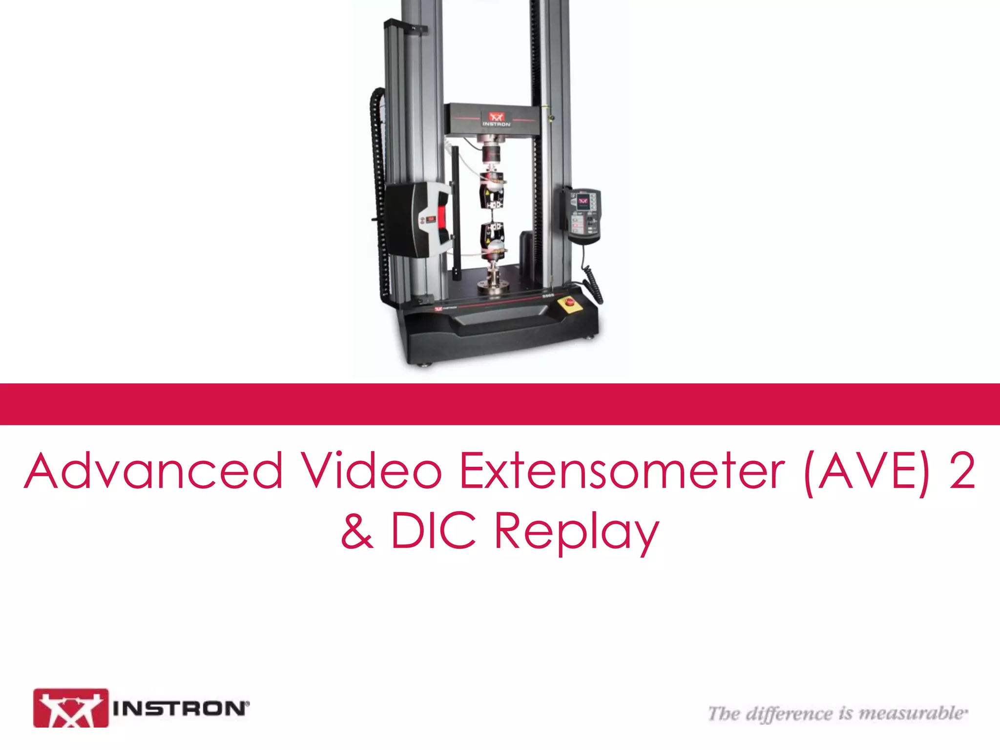Advanced Video Extensometer (AVE) 2
& DIC Replay
 