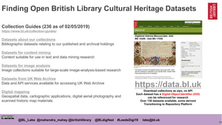 11
@BL_Labs @mahendra_mahey @britishlibrary @BLdigifest #LeedsDigi19 labs@bl.uk
Finding Open British Library Cultural Heri...
