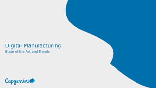 Digital Manufacturing
State of the Art and Trends
 