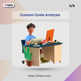 Custom Code Analysis
https://ktern.com
4/6
 