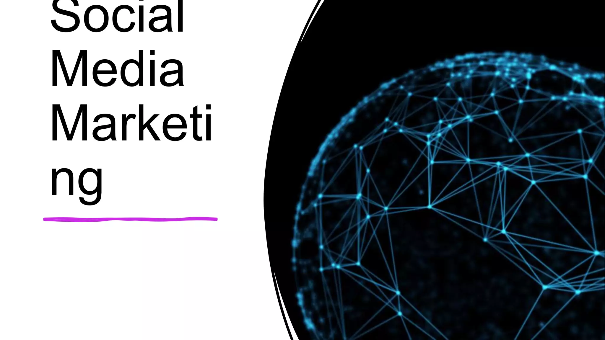 Social
Media
Marketi
ng
 