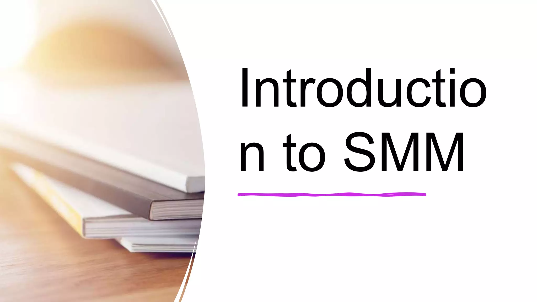 Introductio
n to SMM
 