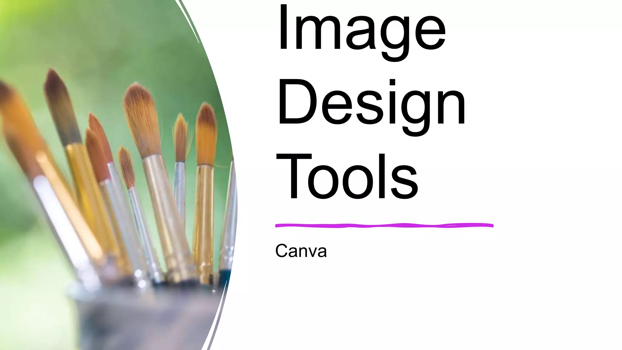 Image
Design
Tools
Canva
 
