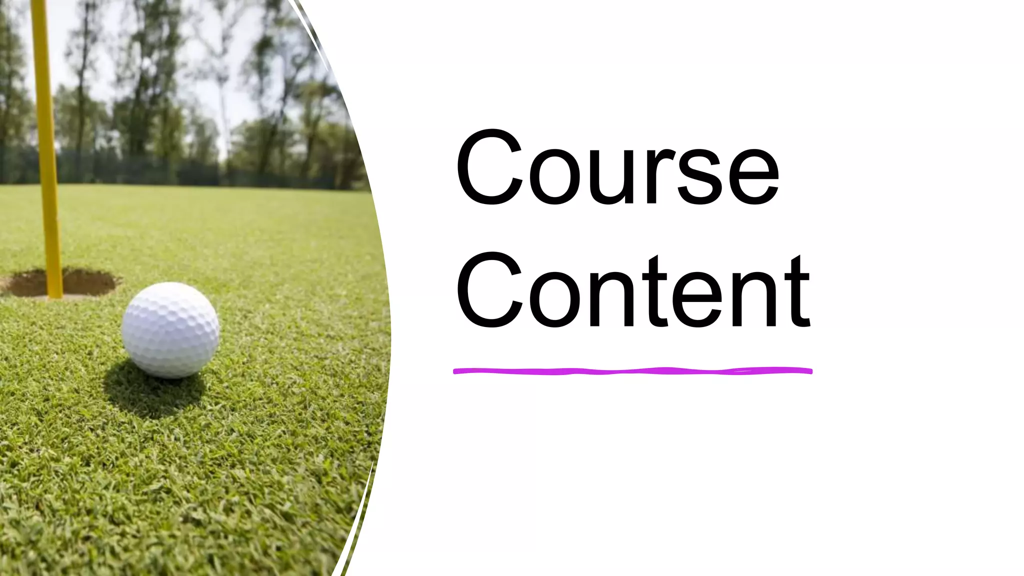 Course
Content
 