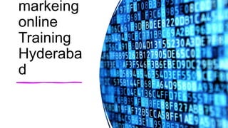 markeing
online
Training
Hyderaba
d
 
