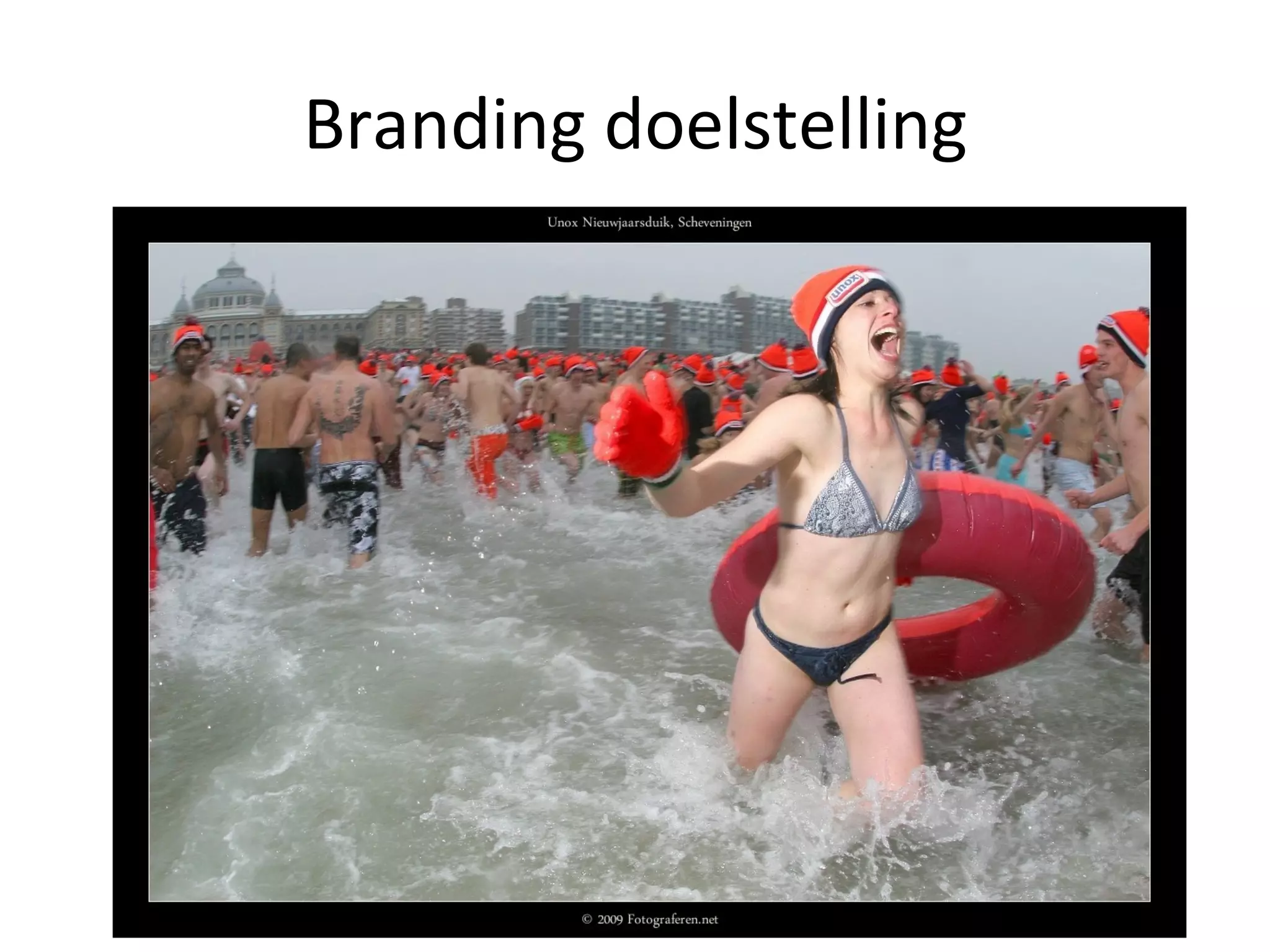 Branding	
  doelstelling	
  
 