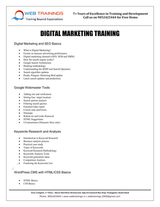 Web Trainings Academy – Copyrights 2016 www.webtrainings.in – Ph: 9052425444
Advanced Digital Marketing
Certification Course
“Everyone has been made for some particular work, and the desire for
that work has been put in every heart.” Rumi
We Ignite, Digital Ideas!
 