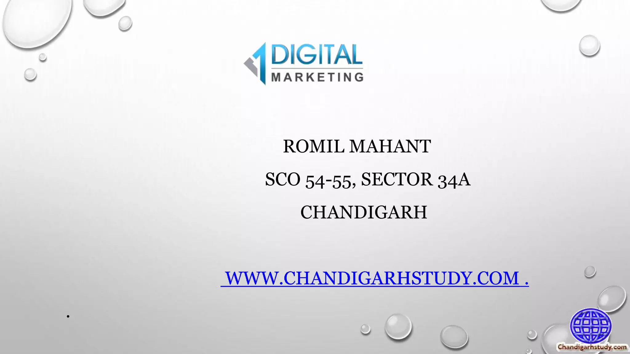 ROMIL MAHANT
SCO 54-55, SECTOR 34A
CHANDIGARH
WWW.CHANDIGARHSTUDY.COM .
.