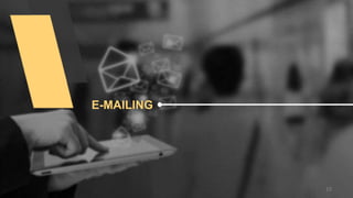 E-MAILING
15
 