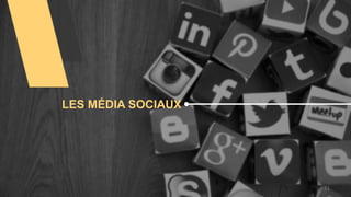 LES MÉDIA SOCIAUX
21
 