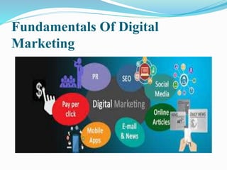 Fundamentals Of Digital
Marketing
 