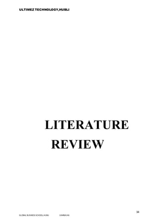 ULTIMEZ TECHNOLOGY,HUBLI
34
GLOBAL BUSINESS SCHOOL,HUBLI 16MBA146
LITERATURE
REVIEW
 