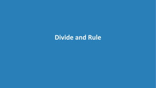 Divide and Rule
 