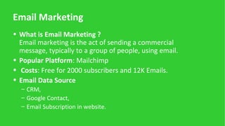More Channels
• Affiliate Marketing
• Content Marketing
• Inbound Marketing
• Proximity Marketing
• Chat Bot
 