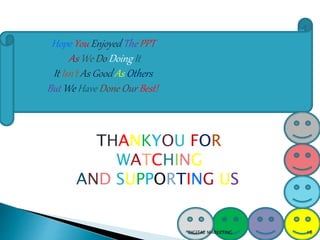 Hope You Enjoyed The PPT
As We Do Doing It
It Isn’t As Good As Others
But We Have Done Our Best!
THANKYOU FOR
WATCHING
AND SUPPORTING US
16DIGITAL MARKETING
 