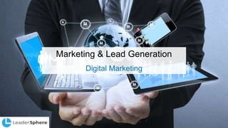 Marketing & Lead Generation
Digital Marketing
 
