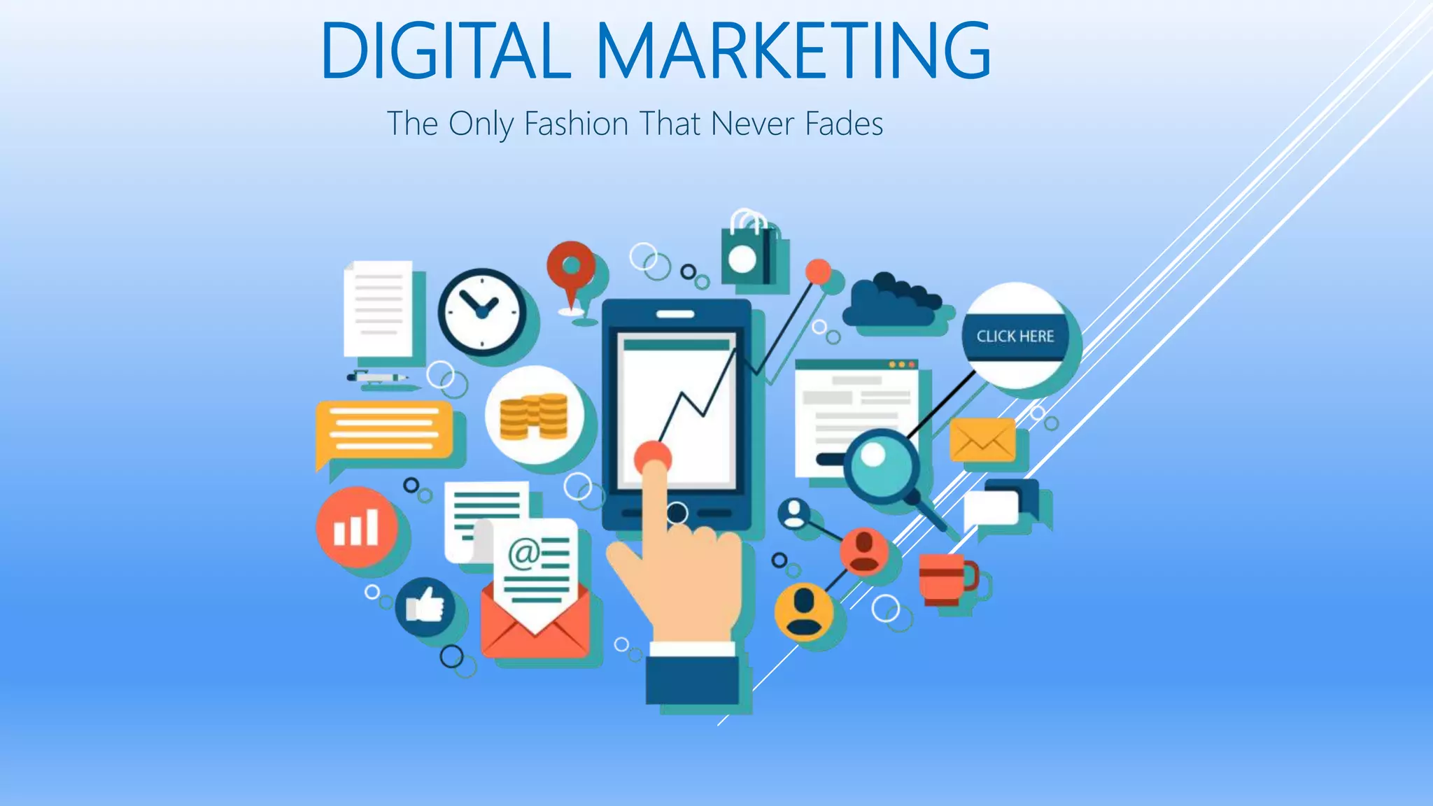 DIGITAL MARKETING
The Only Fashion That Never Fades
 