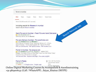 Online Digitial Marketing Courses by #compufield & #aonlinetraining
+91 9819006132 (Call / WhatsAPP) , faiyaz_khairaz (SKYPE)
 