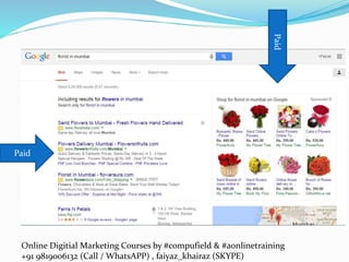 Online Digitial Marketing Courses by #compufield & #aonlinetraining
+91 9819006132 (Call / WhatsAPP) , faiyaz_khairaz (SKYPE)
Paid
Paid
 