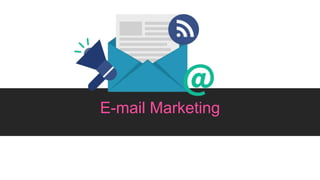 E-mail Marketing
 