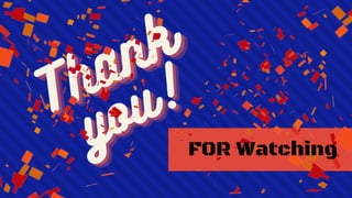 Thank
Thank
Thank
you!
you!
you!
FOR Watching
 