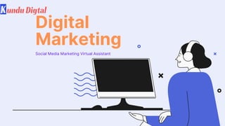 Digital
Marketing
Social Media Marketing Virtual Assistant
 