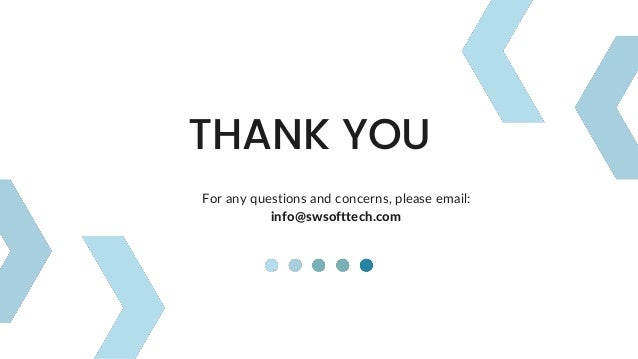 THANK YOU
For any questions and concerns, please email:
info@swsofttech.com
 