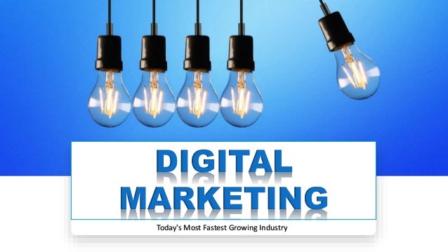Today's Most Fastest Growing Industry
Today's Most Fastest Growing Industry
DIGITAL
MARKETING
Today's Most Fastest Growing Industry
 