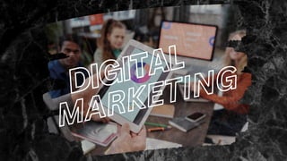 DIGITAL
MARKETING
 