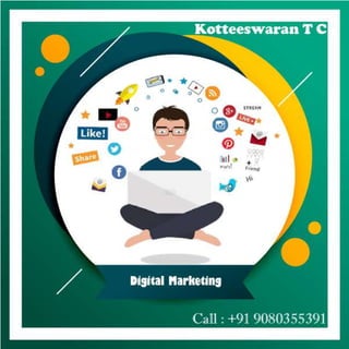 Digital marketing   kotteeswaran t c - digital marketer