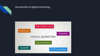 the benefits of digital marketing
 