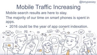 Mobile Traffic Increasing
Mobile search results are here to stay.
The majority of our time on smart phones is spent in
app...