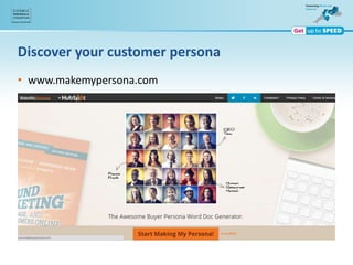 Discover your customer persona
• www.makemypersona.com
 