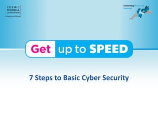 7 Steps to Basic Cyber Security
 