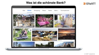 © 121WATT - Alexander Holl
Was ist die schönste Bank?
 