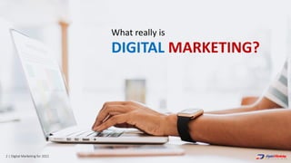 What really is
2 | Digital Marketing for 2021
DIGITAL MARKETING?
 