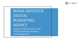 Misha Infotech Digital marketing agency empowers businesses with an online reputation building a management