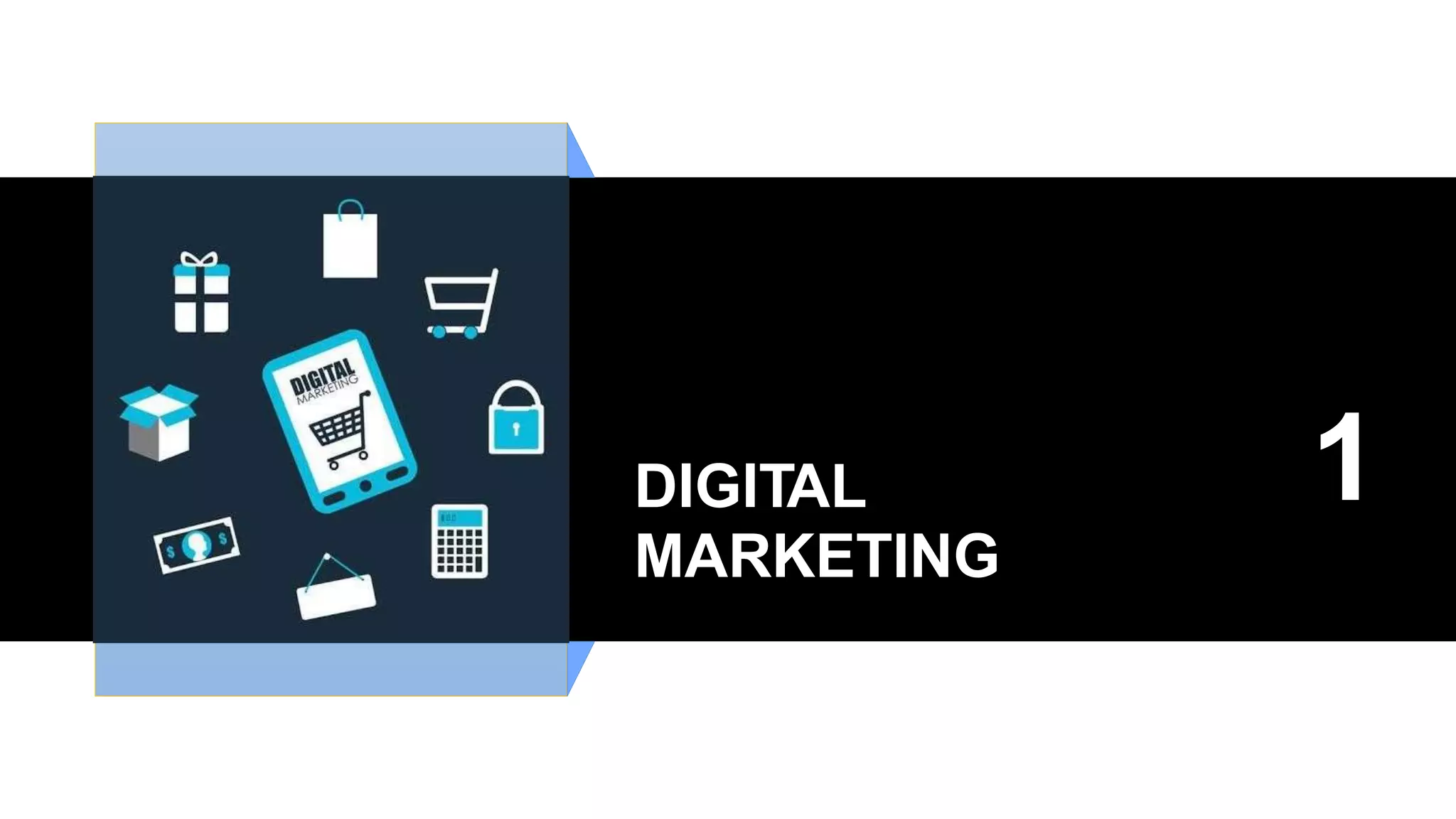 1
DIGITAL
MARKETING
 