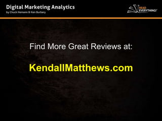 Find More Great Reviews at: 
KendallMatthews.com 
 