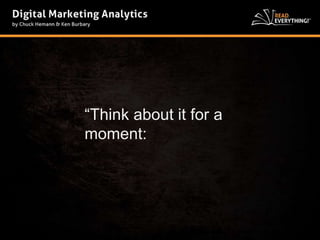 “Think about it for a 
moment: 
 