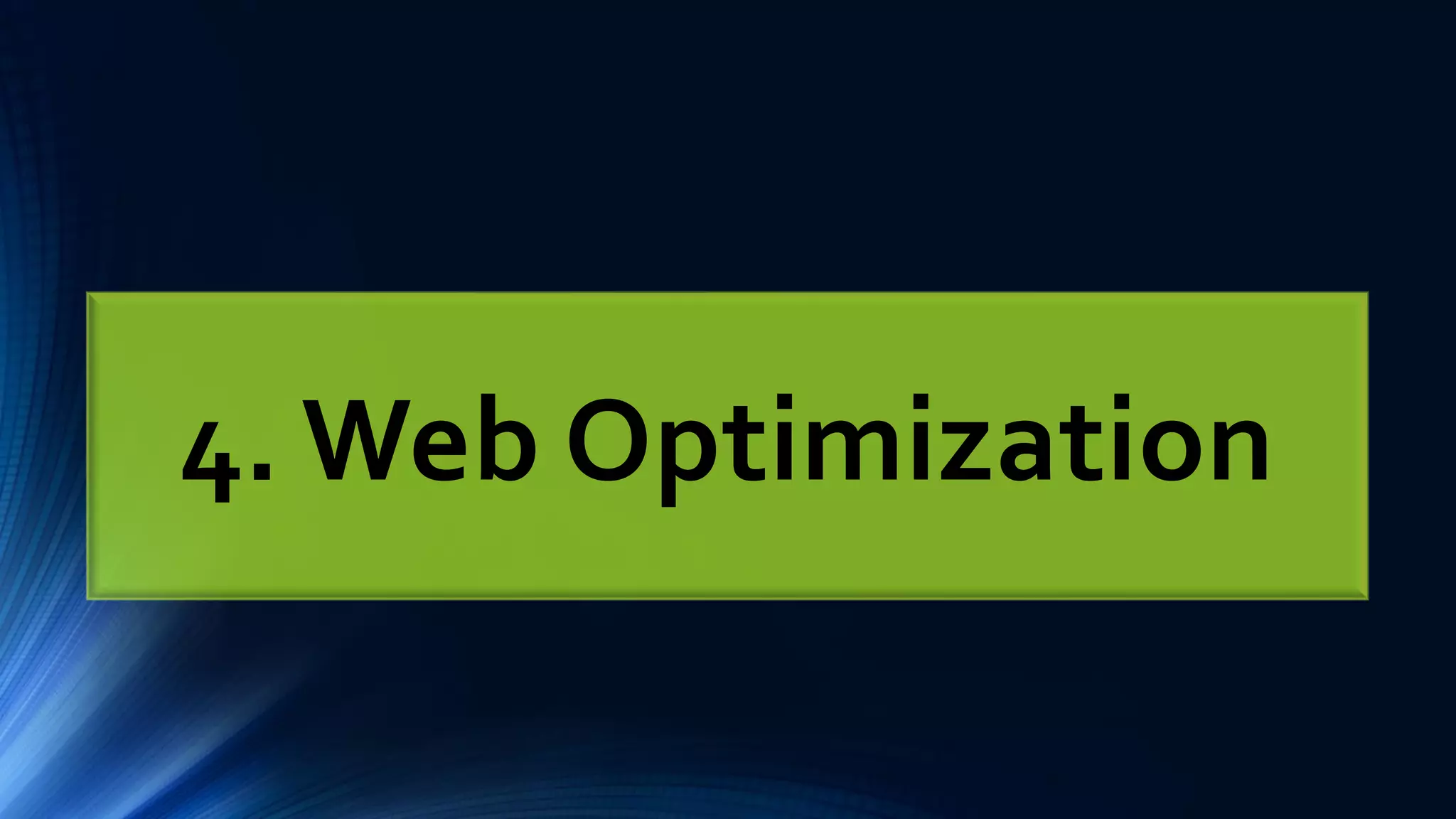 4. Web Optimization
 