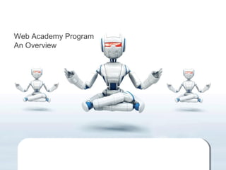 Web Academy Program
An Overview

 