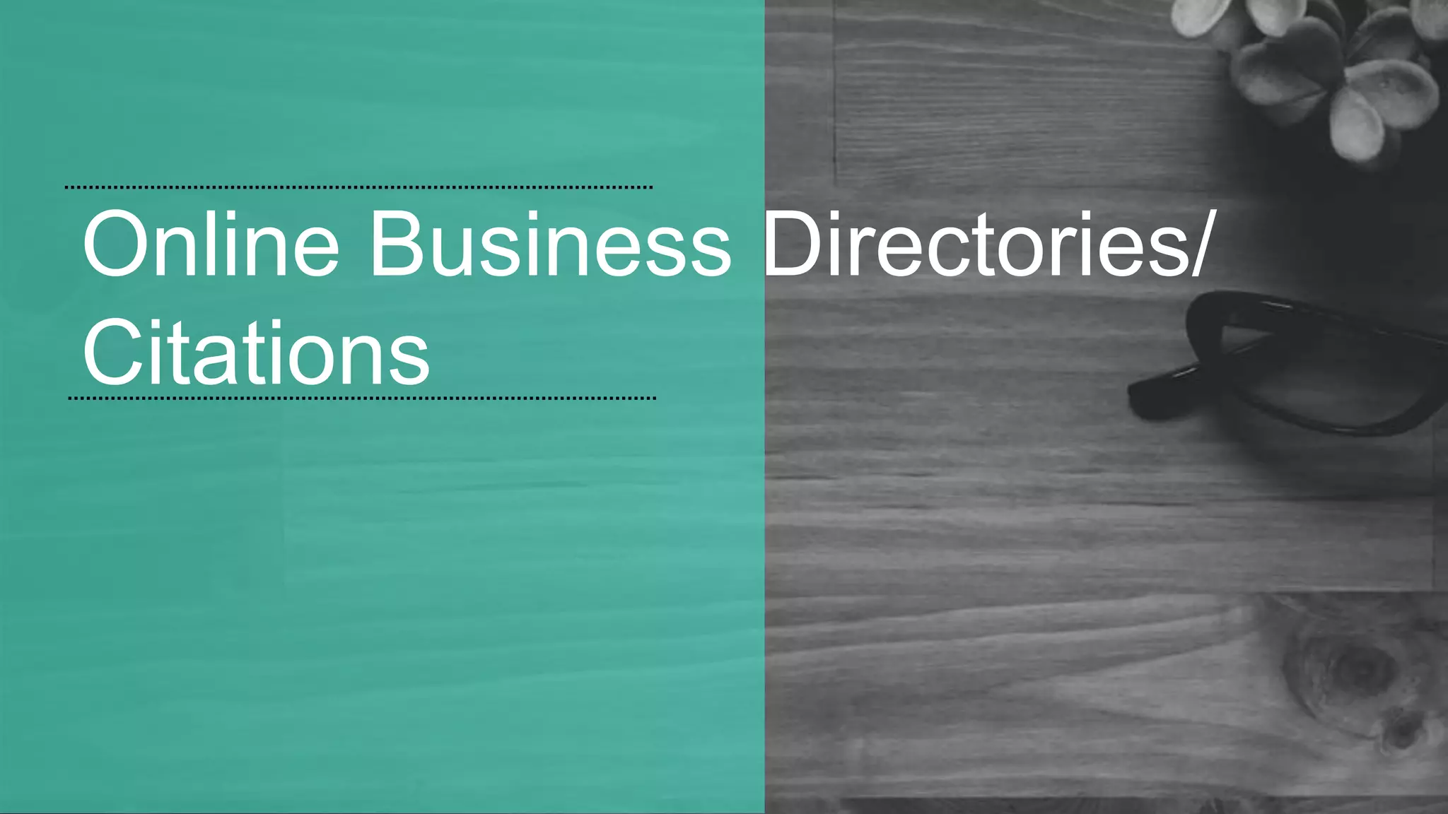 Online Business Directories/
Citations
 