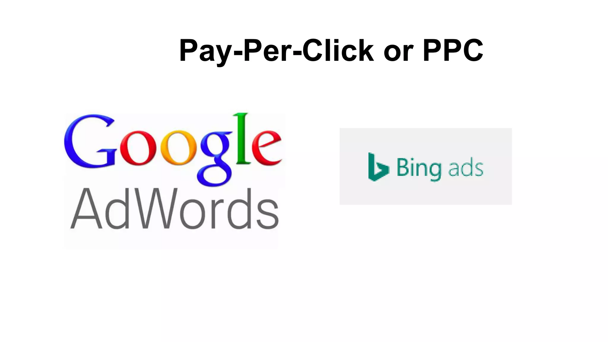 Pay-Per-Click or PPC
 