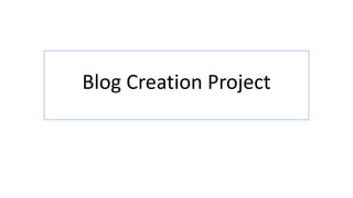 Blog Creation Project
 
