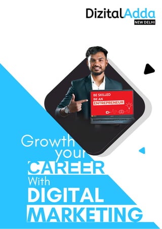CAREER
Growth
your
DIGITAL
MARKETING
With
NEW DELHI
 