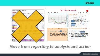 bit.ly/1mbmR7m | @jonoalderson
Move from reporting to analysis and action
 